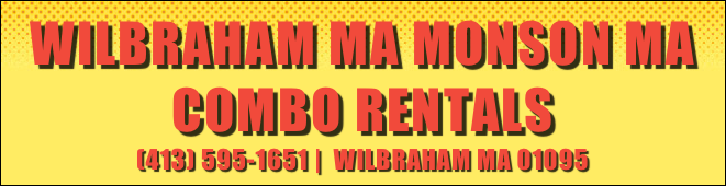 Wilbraham MA Monson MA combo Rentals&#10;(413) 595-1651 |  Wilbraham MA 01095