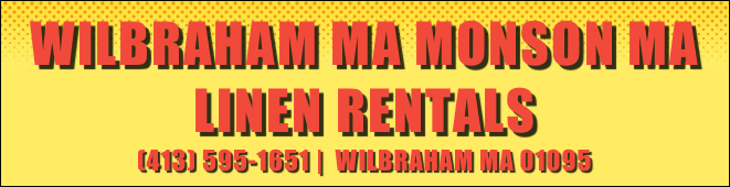 Wilbraham MA Monson MA linen Rentals&#10;(413) 595-1651 |  Wilbraham MA 01095