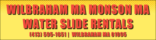 Wilbraham MA Monson MA water slide Rentals&#10;(413) 595-1651 |  Wilbraham MA 01095